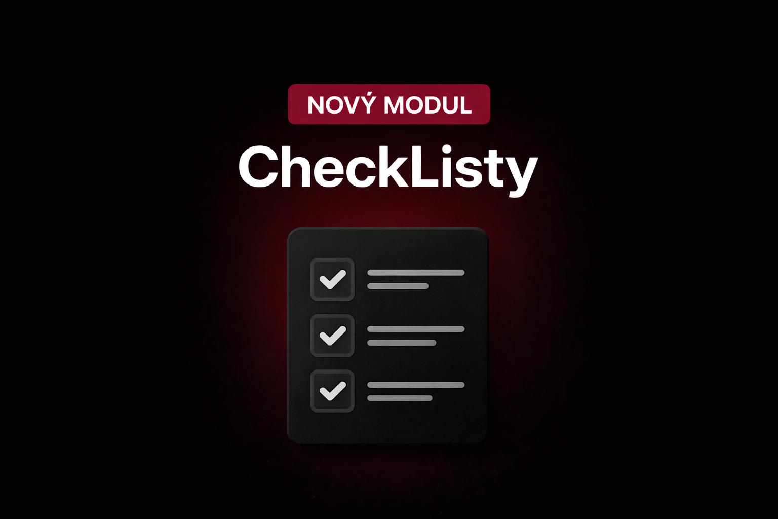 Spúšťame modul CheckListy: opakovateľné kontroly bez chaosu